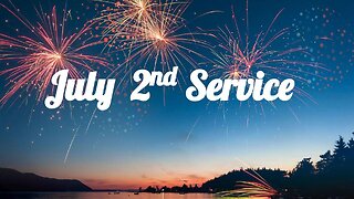 July 2nd Service