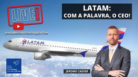 JEROME CADIER - CEO DA LATAM - Retomada do Setor Aéreo