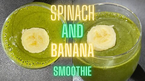 Spinach & Banana Smoothie