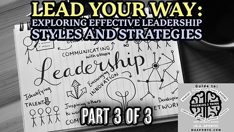 Lead Your Way: Exploring Effective Leadership Styles and Strategies