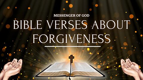 TOP 50 VERSES ABOUT FORGIVENESS | SCRIPTURES on FORGIVENESS | bible verses for forgiveness