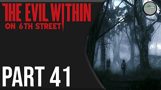 The Evil Within on 6th Street Part 41