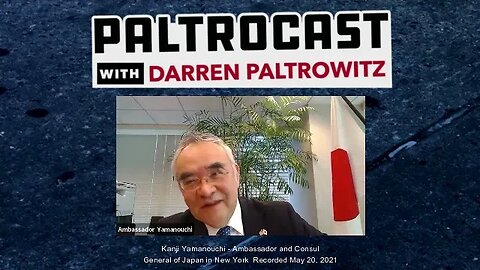 Kanji Yamanouchi (Ambassador & Consul General of Japan in New York) interview with Darren Paltrowitz