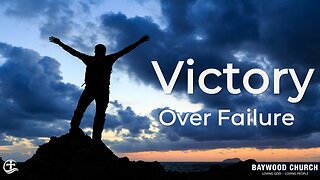 Baywood Church w/ Pastor Michael Stewart Sermon: Victory Over Failure