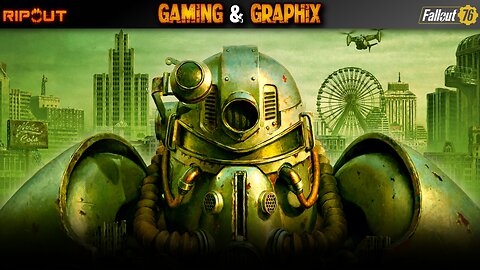 Gaming & Graphix |🔴| Fallout 76 | RIPOUT | Once Human | No Rest and More