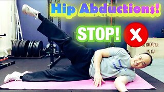 Hip Abductions! *STOP Doing It WRONG* | Dr Wil & Dr K