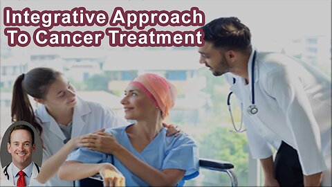 An Integrative Approach To Cancer Treatment