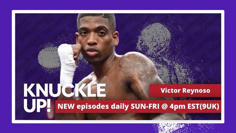 Victor Reynoso Live Interview | Knuckle Up with Mike and Cedric