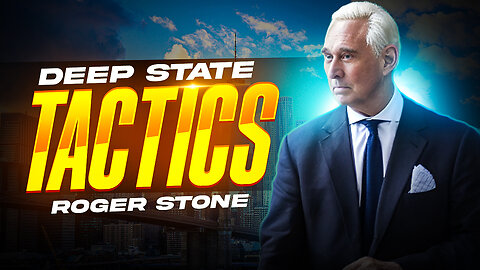 Deep State Tactics | Roger Stone