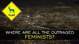 TL;DR - Where are all the Outraged Feminists [15/Jul/15]