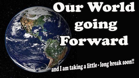 I NEED A LONG PAUSE (Apart from the election!) OUR WORLD GOING FORWARD. Read on 29 June 2024