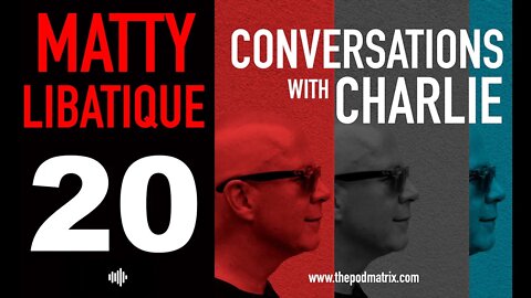 CONVERSATIONS WITH CHARLIE - MOVIE PODCAST #20 MATTY LIBATIQUE