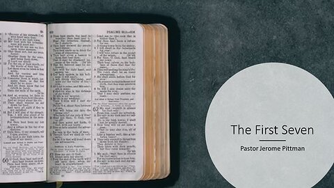 The First Seven · 230223 Thursday Night Bible Study · Pastor Jerome Pittman