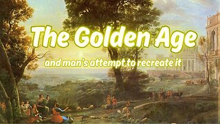 The Golden Age and Man’s Attempt to Build an Artificial Golden Age (New Version)