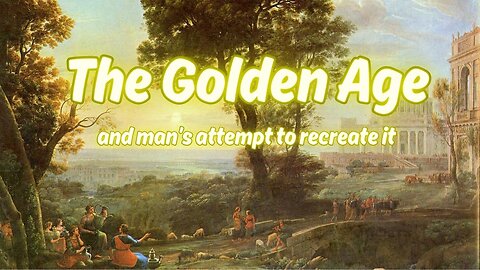 The Golden Age and Man’s Attempt to Build an Artificial Golden Age (New Version)