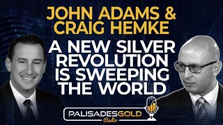 John Adams & Craig Hemke: A New Silver Revolution is Sweeping the World