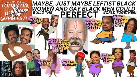 MAYBE, JUST MAYBE LEFTIST #BLACKWOMEN AND #GAYBLACKMEN COULD BUILD THE PERFECT WORLD TOGETHER!