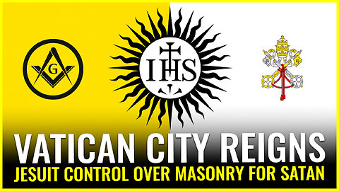 VATICAN CITY REIGNS: Jesuit control over masonry for Satan