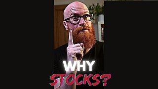 Why Invest in Stocks?