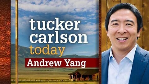 Andrew Yang: Tucker Carlson Today