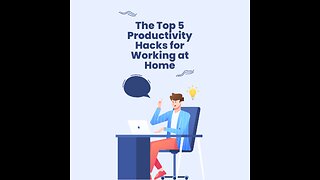 The Top 5 Productivity Hacks for Working at Home