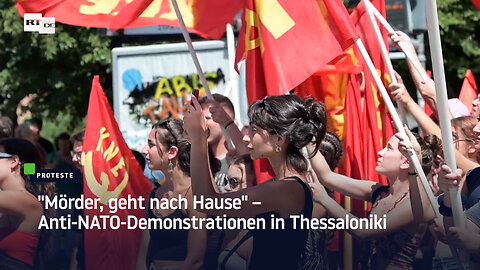 "Mörder, geht nach Hause" – Anti-NATO-Demonstrationen in Thessaloniki