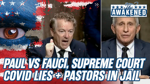 Paul vs Fauci, Supreme Court Lies + Pastors in Jail