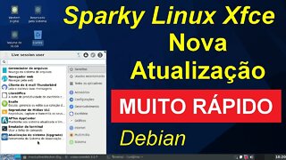 Sparky Linux Xfce Leve,rápido e simples. Excelente distro baseada no Debian 10. Video atualização