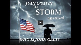 JUAN O'SAVIN W/ VALIDATION OF JOHN GALT 322/223. WE ARE IN A BIBLICAL TIME. THE TIME IS NEAR.