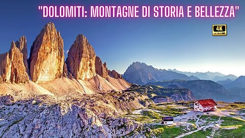 "Dolomiti: Montagne di Storia e Bellezza" 4k