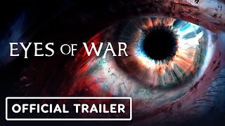 Eyes of War - Official Cinematic Trailer