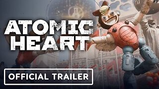Atomic Heart - Official Launch Trailer