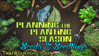 Heirloom Seeds & Seedlings: Expert Tips for a Bountiful Spring Planting Season w/ ThatAquaponicsGuy