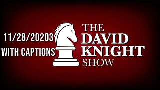 28Nov23 David Knight Show UNABRIDGED