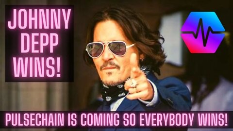 Johnny Depp Wins! Pulsechain Is Coming So Everybody Wins!