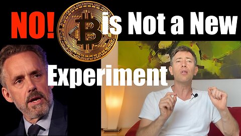 No Jordan Peterson, Bitcoin is NOT a New Experiment
