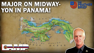 MAJOR ON MIDWAY – YON IN PANAMA! | The Prather Brief Ep. 66