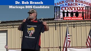 Arizona Candidate Bob Branch, for Maricopa County Board of Supervisors YUMA AZ Rally