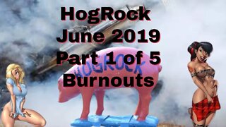 HogRock June 2019 Pt 1 Burnouts