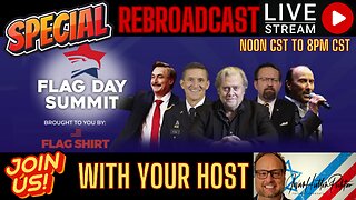 Rebroadcast FLAG DAY 2023 SUMMIT Steve Bannon, Mike Lindell, General Michael Flynn and MORE!