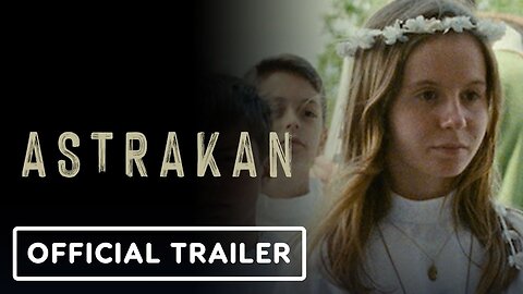 Astrakan - Official Trailer