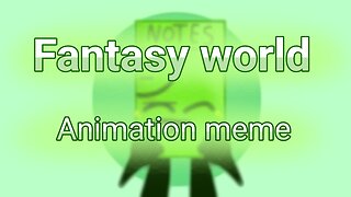 Fantasy world | Animation meme | OC |