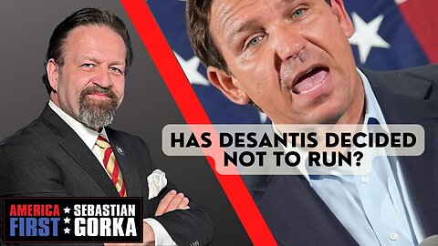 Has DeSantis decided not to run? Lord Conrad Black with Sebastian Gorka on AMERICA First