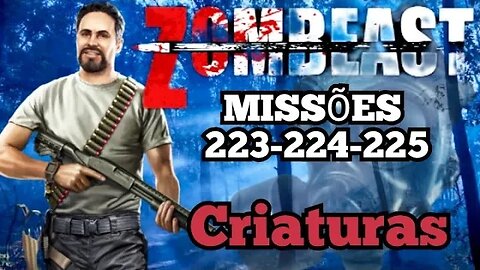 Zombeast Survival Zombie Shooter: Missões, 223 - 224 - 225, Criaturas 💀