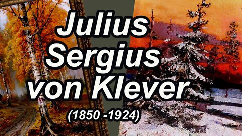 An Artist in Love with Sunsets. Landscapes by Julius Sergius von Klever (1850 - 1924)