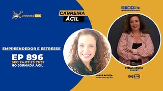 #JornadaAgil731 E896 #CarreiraÁgil Empreendedor e estresse