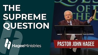 Pastor John Hagee - "The Supreme Question"