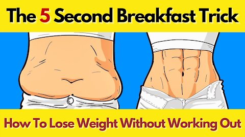 How To Lose Weight Without Working Out - The 5 Second Breakfast Trick