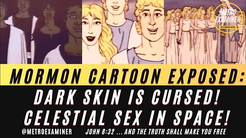 DARK SKIN IS CURSED! CELESTIAL SEX IN SPACE? MORMON CARTOON EXPOSES DOCTRINE!