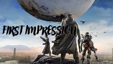 Destiny 1 First Impression